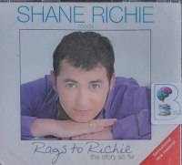 Rags to Richie - The Story so far written by Shane Richie performed by Shane Richie on Audio CD (Abridged)